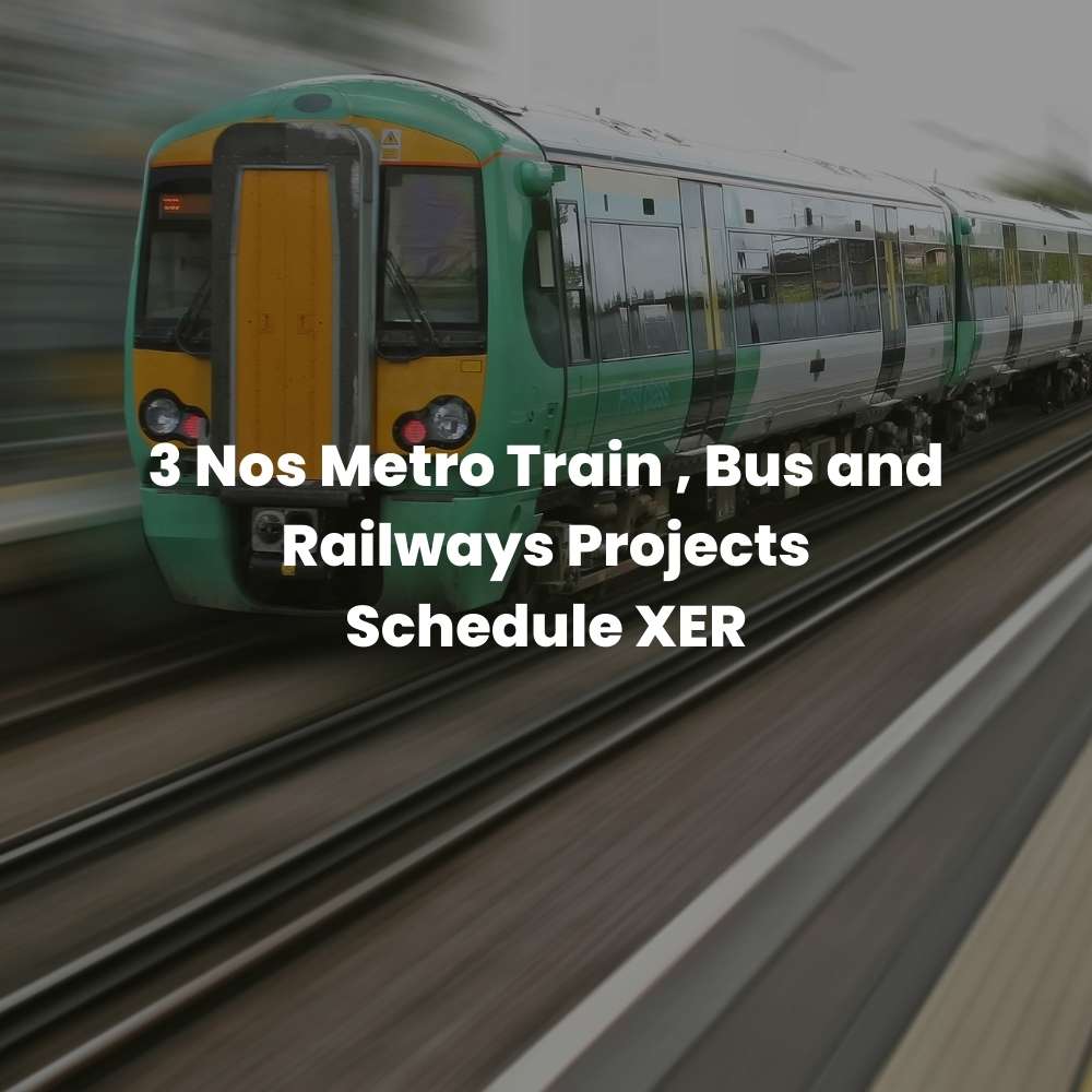 3 Nos Metro Train , Bus and Railways Projects Schedule XER