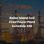 Boiler Island Coil Fired Power Plant Schedule XER