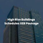 High Rise Buildings Schedules XER Package
