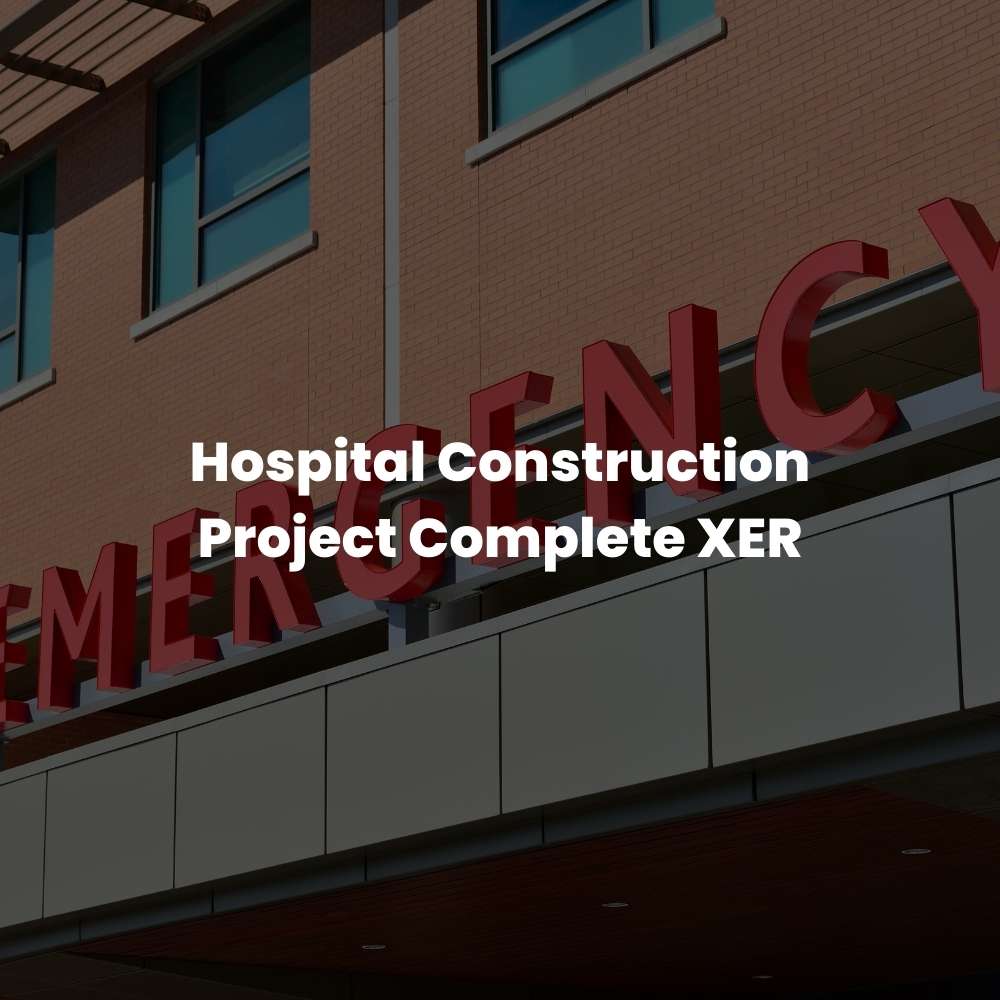 Hospital Construction Project Complete XER