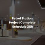 Petrol Station Project Complete Schedule XER