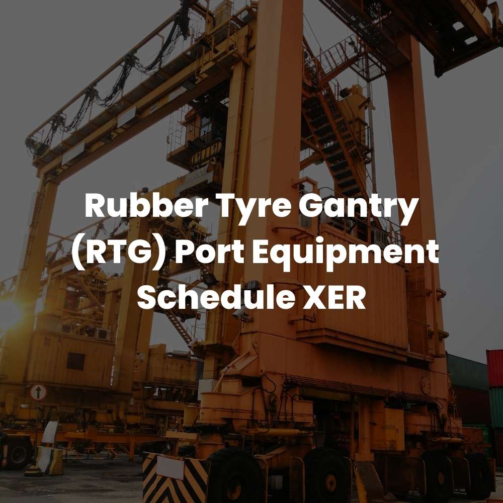 Rubber Tyre Gantry (RTG) Port Equipment Schedule XER