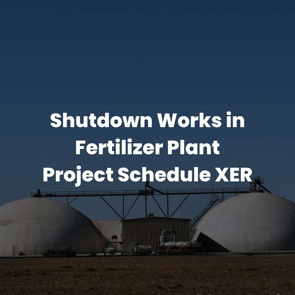 Shutdown Works in Fertilizer Plant Project Schedule XER