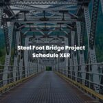 Steel Foot Bridge Project Schedule XER