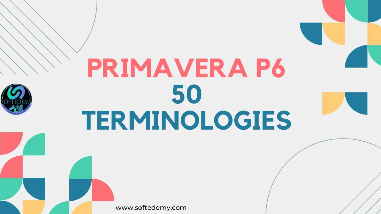 Primavera-P6-50-Terminologies